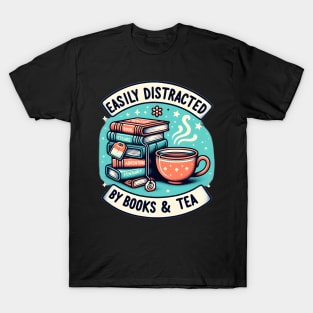 Easily Distracted By Books And Tea T-Shirt